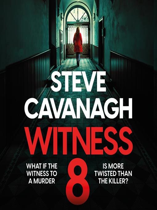 Title details for Witness 8 by Steve Cavanagh - Available